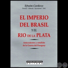 EL IMPERIO DEL BRASIL Y EL RÍO DE LA PLATA - Autor: EFRAÍM CARDOZO - Año 2012